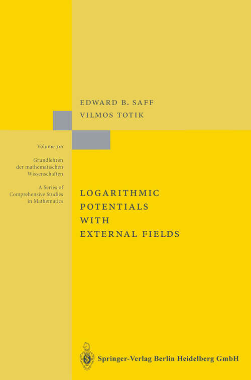 Book cover of Logarithmic Potentials with External Fields (1997) (Grundlehren der mathematischen Wissenschaften #316)