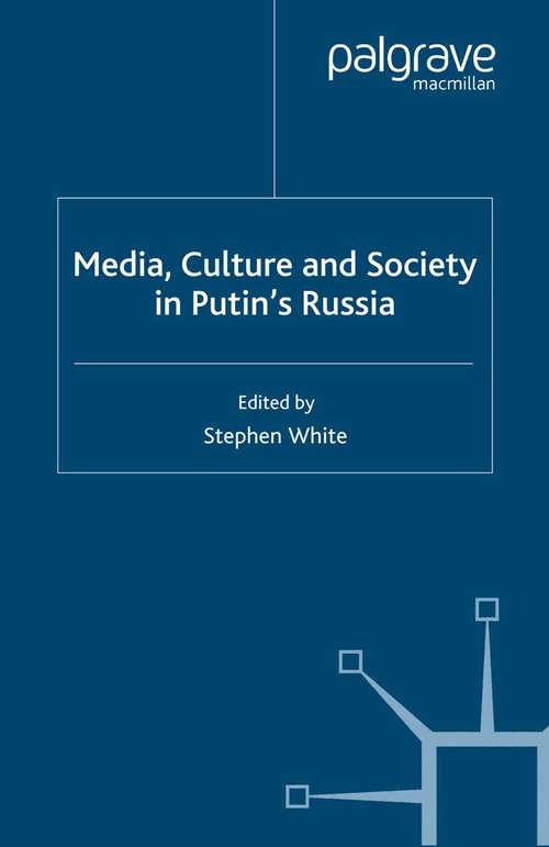 Book cover of Media, Culture and Society in Putin's Russia (2008) (Studies in Central and Eastern Europe)