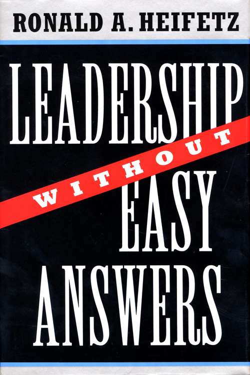 Book cover of Leadership Without Easy Answers