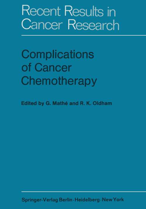 Book cover of Complications of Cancer Chemotherapy: Proceedings of the Plenary Sessions of E.O.R.T.C., Paris, June 1973 (1974) (Recent Results in Cancer Research #49)
