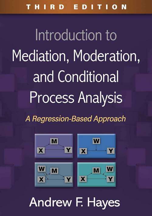 Book cover of Introduction to Mediation, Moderation, and Conditional Process Analysis 3E