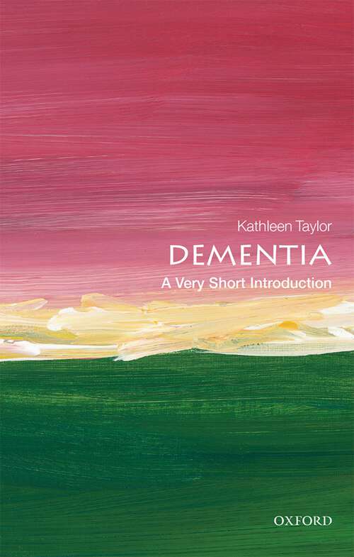 Book cover of Dementia: The Strange, Hopeful Science Of Dementia (Very Short Introductions)