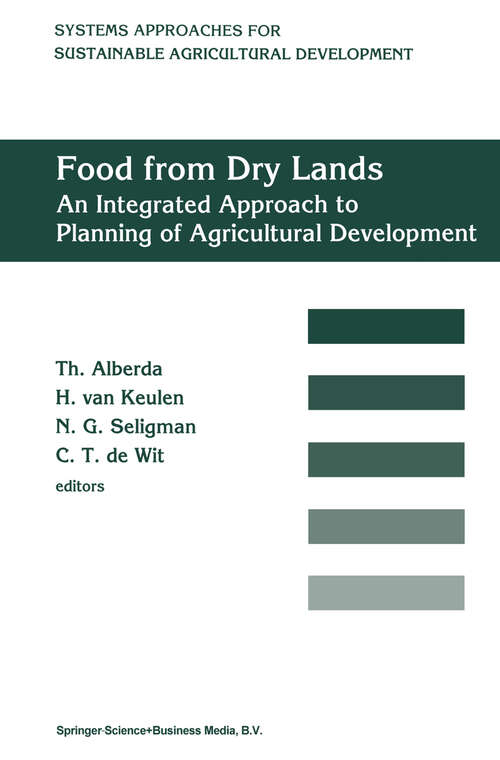 Book cover of Food from dry lands: An integrated approach to planning of agricultural development (1992) (System Approaches for Sustainable Agricultural Development #1)