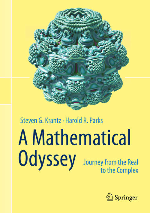 Book cover of A Mathematical Odyssey: Journey from the Real to the Complex (2014)