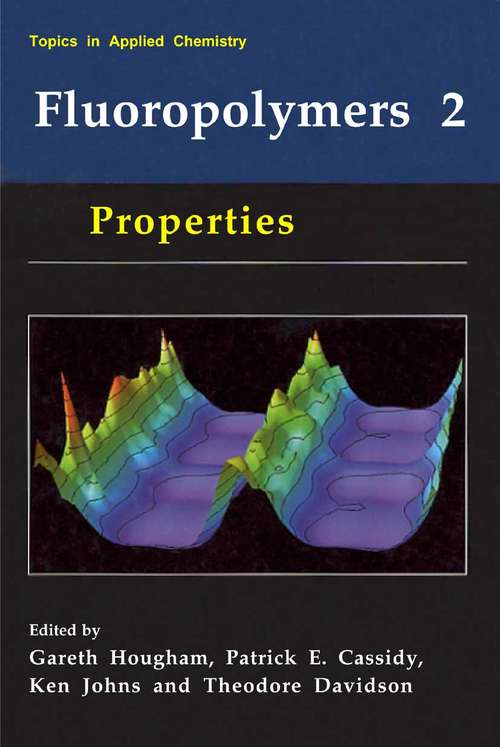 Book cover of Fluoropolymers 2: Properties (1999) (Topics in Applied Chemistry)