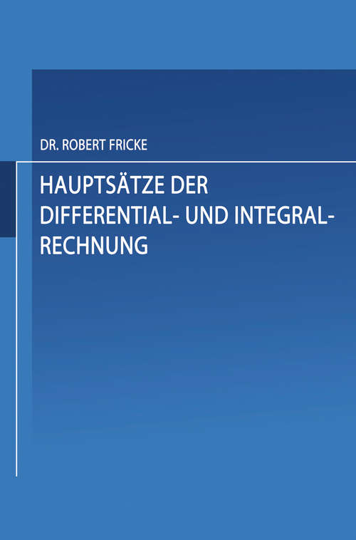Book cover of Hauptsätze der Differential- und Integral-Rechnung: Als Leitfaden zum Gebrauch bei Vorlesungen (9. Aufl. 1923)
