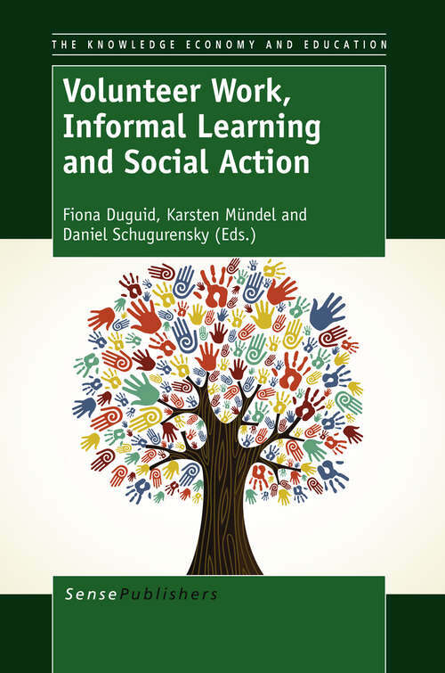 Book cover of Volunteer Work, Informal Learning and Social Action (2013) (The Knowledge Economy and Education #1)