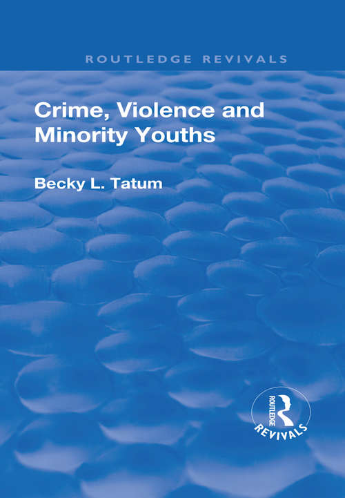 Book cover of Crime, Violence and Minority Youths (Routledge Revivals)