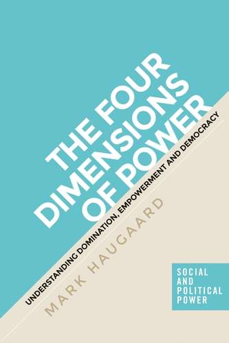 Book cover of The four dimensions of power: Understanding domination, empowerment and democracy (Social and Political Power)