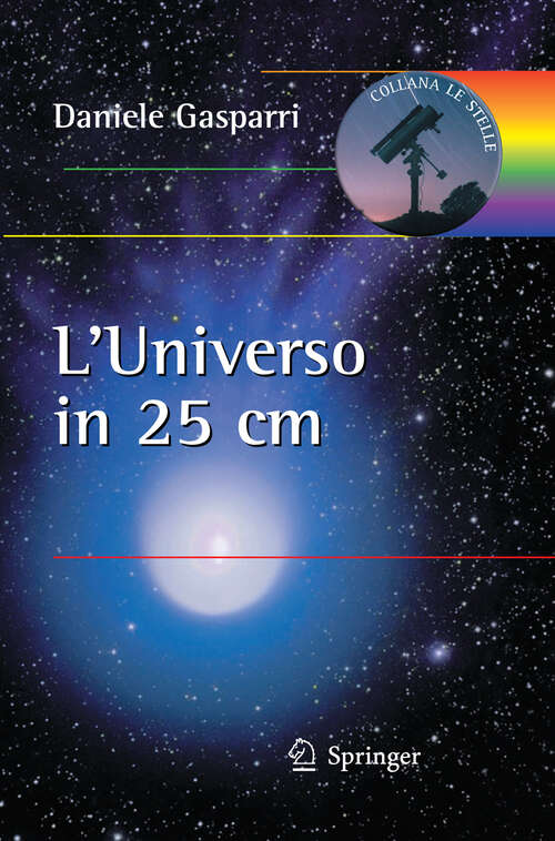 Book cover of L'universo in 25 centimetri (2011) (Le Stelle)
