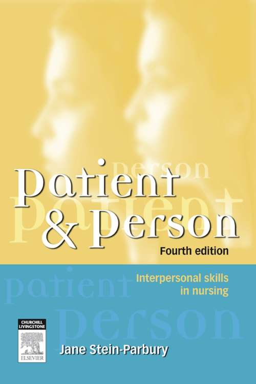 Book cover of Patient and Person: Interpersonal Skills in Nursing (4)