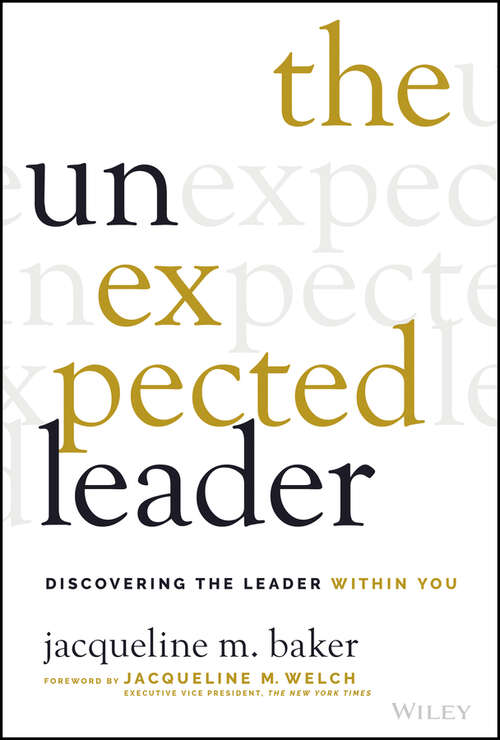 Book cover of The Unexpected Leader: Discovering the Leader Within You