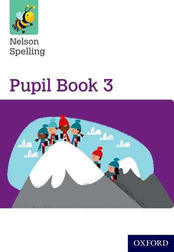 Book cover of Nelson Spelling: Pupil Book 3 (PDF)