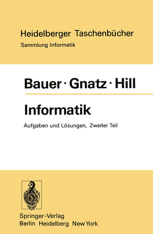 Book cover of Informatik: Zweiter Teil: Aufgaben und Lösungen (1976) (Heidelberger Taschenbücher #160)