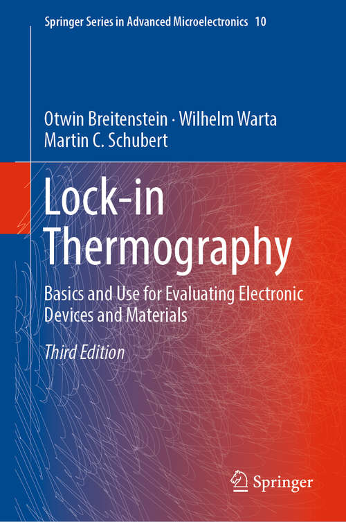 Book cover of Lock-in Thermography: Basics and Use for Evaluating Electronic Devices and Materials (3rd ed. 2018) (Springer Series in Advanced Microelectronics #10)