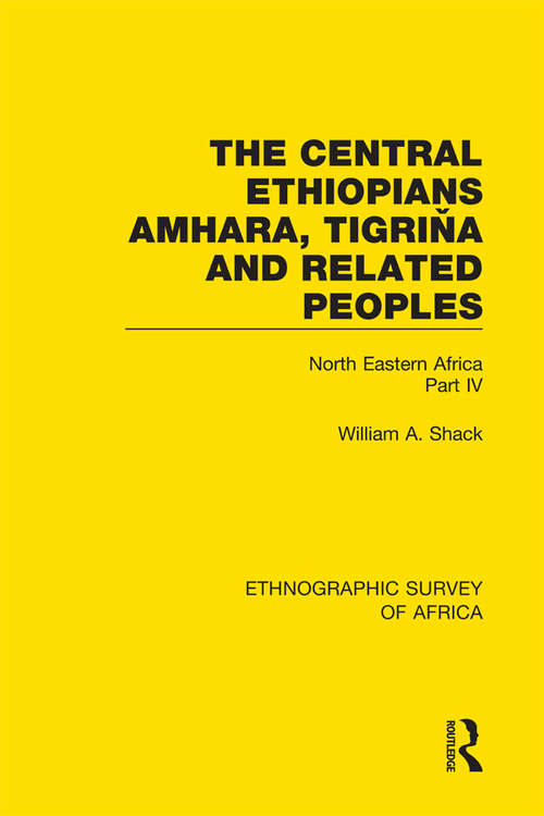 Book cover of The Central Ethiopians, Amhara, Tigriňa and Related Peoples: North Eastern Africa Part IV