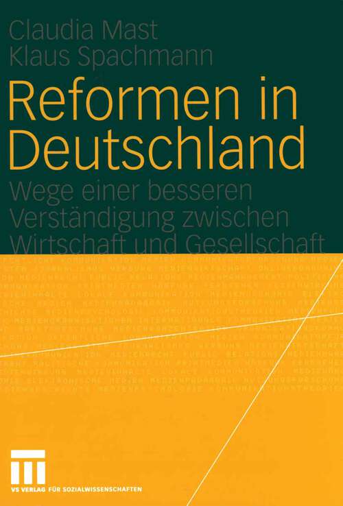 Book cover of Reformen in Deutschland: Wege einer besseren Verständigung zwischen Wirtschaft und Gesellschaft (2005)