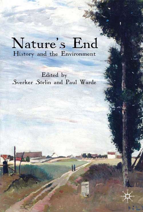 Book cover of Nature's End: History and the Environment (2009)