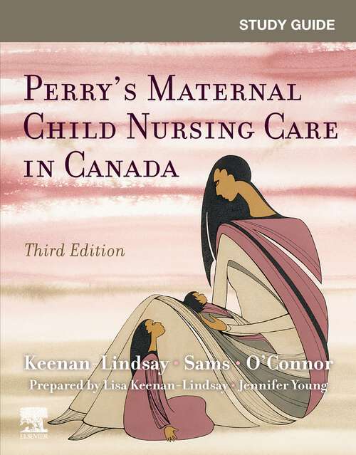 Book cover of Study Guide for Perry's Maternal Child Nursing Care in Canada,E-Book: Study Guide for Perry's Maternal Child Nursing Care in Canada,E-Book (3)