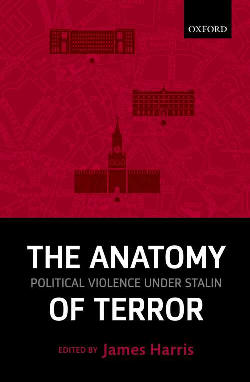 Book cover of The Anatomy Of Terror: Political Violence Under Stalin