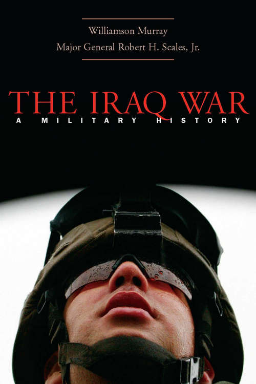 Book cover of The Iraq War: A Military History