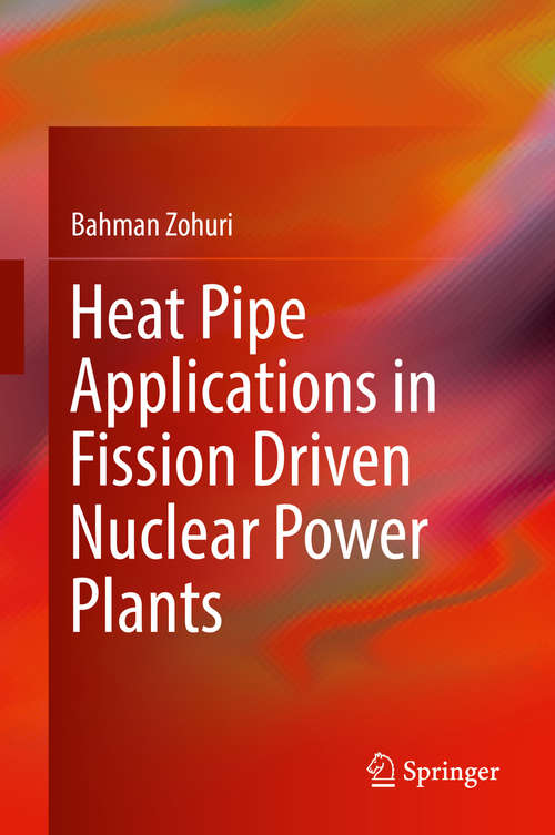 Book cover of Heat Pipe Applications in Fission Driven Nuclear Power Plants (1st ed. 2019)