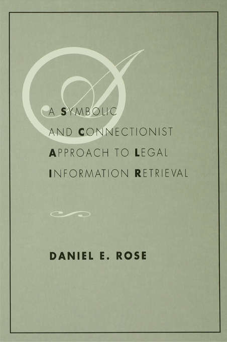 Book cover of A Symbolic and Connectionist Approach To Legal Information Retrieval