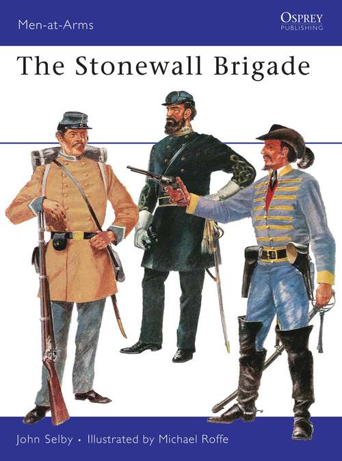 Book cover of The Stonewall Brigade (Men-at-Arms #30)