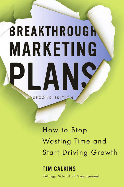 Book cover of Breakthrough Marketing Plans: How to Stop Wasting Time and Start Driving Growth (2nd ed. 2012)