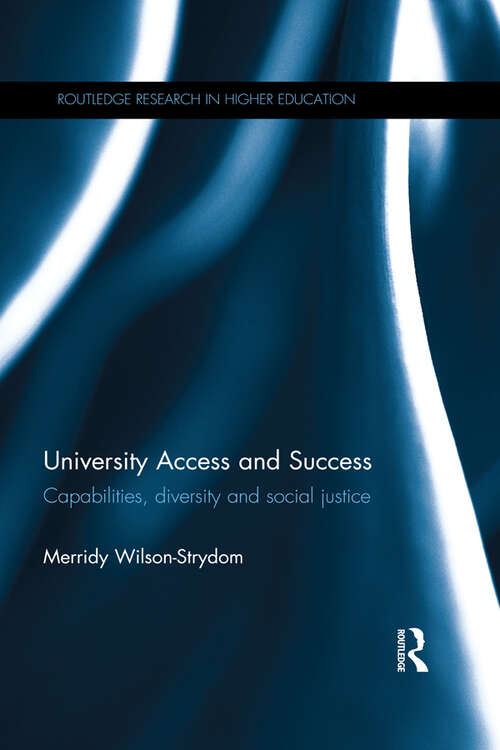 Book cover of University Access and Success: Capabilities, diversity and social justice (Routledge Research in Higher Education)