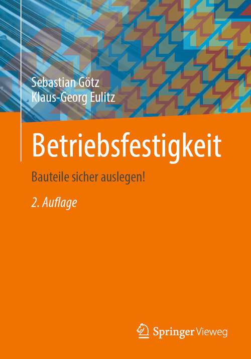 Book cover of Betriebsfestigkeit: Bauteile sicher auslegen! (2. Aufl. 2022)