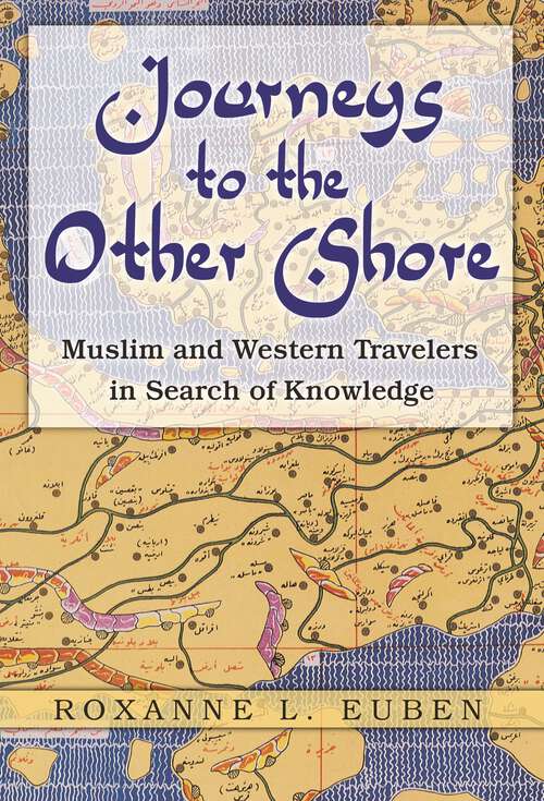 Book cover of Journeys to the Other Shore: Muslim and Western Travelers in Search of Knowledge