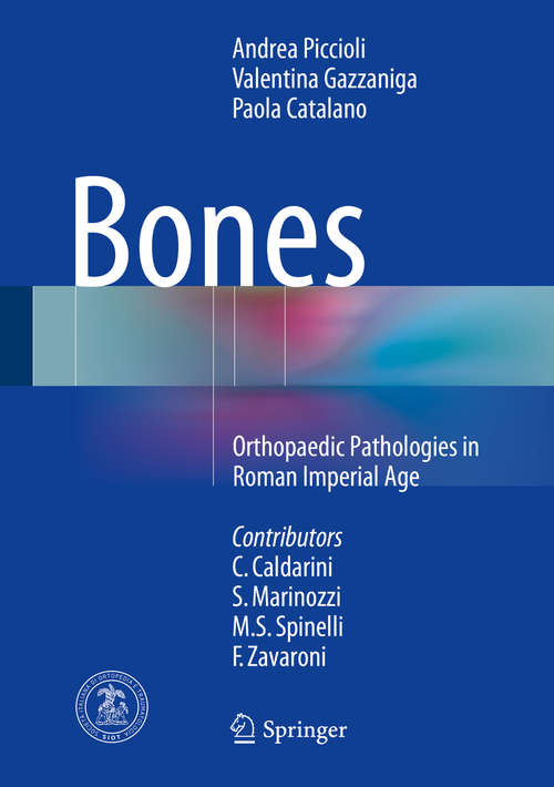 Book cover of Bones: Orthopaedic Pathologies in Roman Imperial Age (1st ed. 2015)