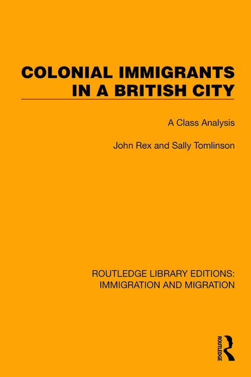 Book cover of Colonial Immigrants in a British City: A Class Analysis (Routledge Library Editions: Immigration and Migration #5)