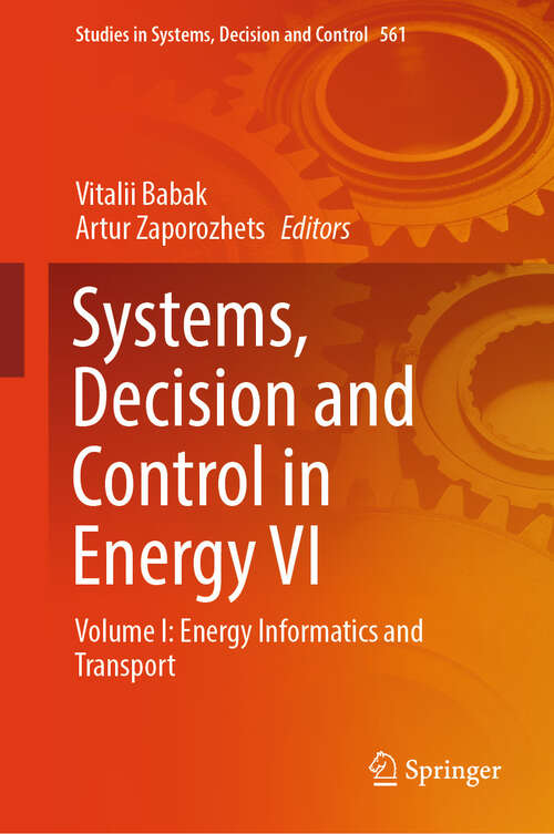 Book cover of Systems, Decision and Control in Energy VI: Volume I: Energy Informatics and Transport (2024) (Studies in Systems, Decision and Control #561)