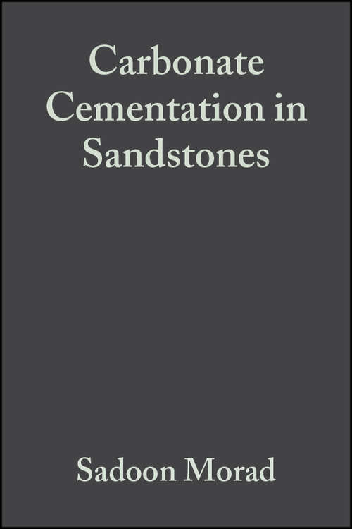 Book cover of Carbonate Cementation in Sandstones: Distribution Patterns and Geochemical Evolution (International Association Of Sedimentologists Series #72)