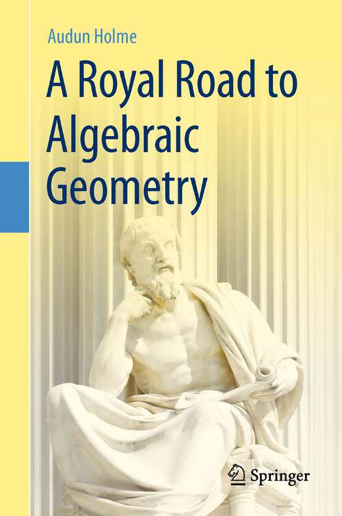 Book cover of A Royal Road to Algebraic Geometry (2012)