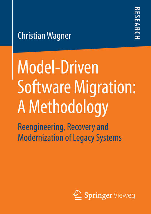 Book cover of Model-Driven Software Migration: Reengineering, Recovery and Modernization of Legacy Systems (2014)