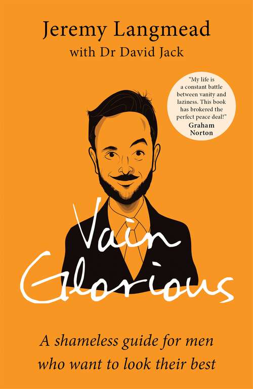 Book cover of Vain Glorious: A shameless guide for men who want to look their best