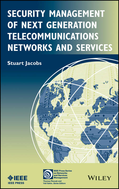 Book cover of Security Management of Next Generation Telecommunications Networks and Services (IEEE Press Series on Networks and Service Management #14)