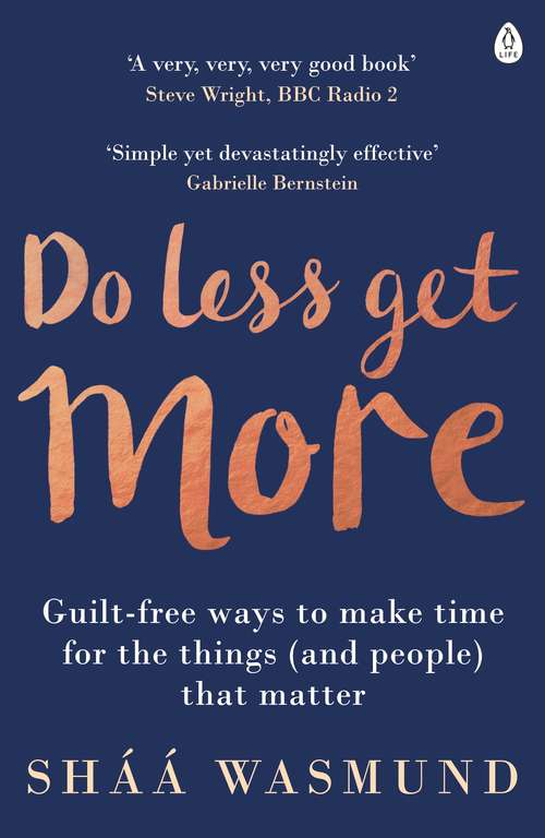 Book cover of Do Less, Get More: How to Work Smart and Live Life Your Way