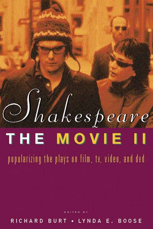 Book cover of Shakespeare, The Movie II: Popularizing the Plays on Film, TV, Video and DVD (2)