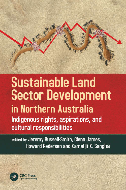 Book cover of Sustainable Land Sector Development in Northern Australia: Indigenous rights, aspirations, and cultural responsibilities