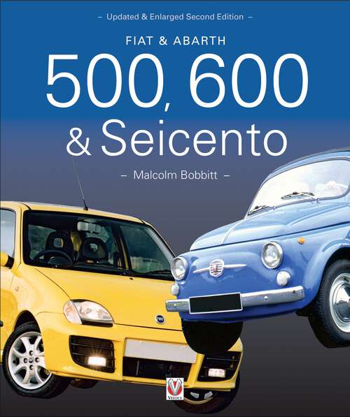 Book cover of Fiat & Abarth 500, 600 & Seicento: 1936 to 2010