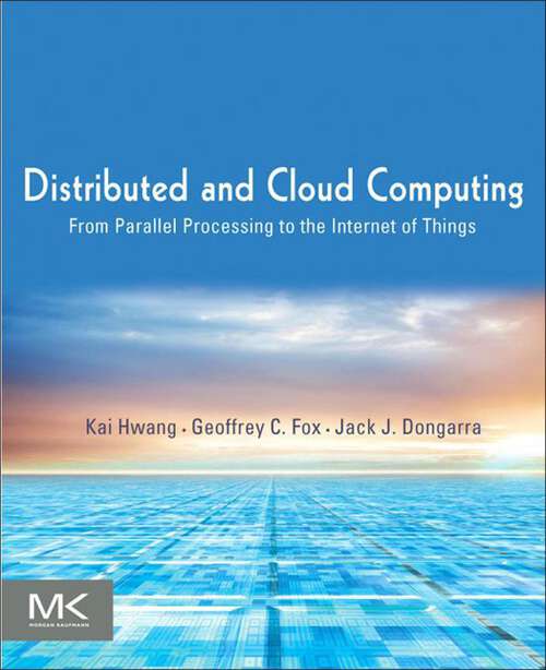 Book cover of Distributed and Cloud Computing: From Parallel Processing to the Internet of Things