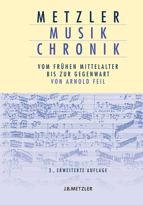 Book cover of Metzler Musik Chronik: Vom frühen Mittelalter bis zur Gegenwart (2. Aufl. 2005)