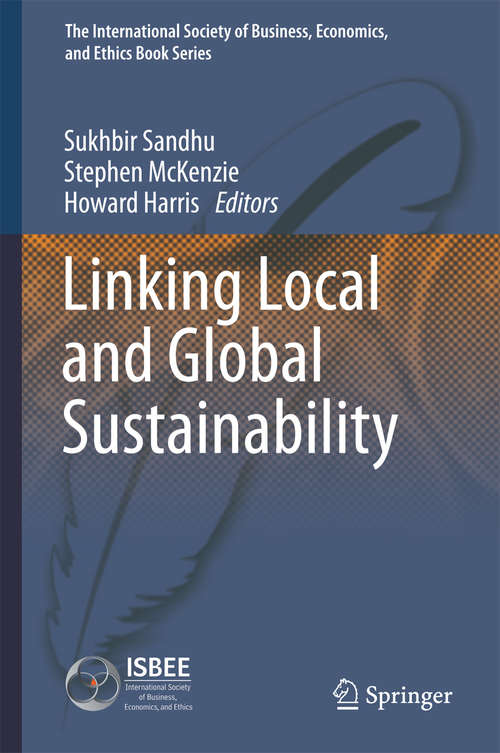 Book cover of Linking Local and Global Sustainability (2014) (The International Society of Business, Economics, and Ethics Book Series #4)