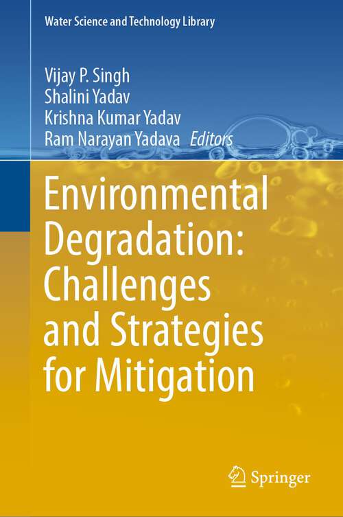 Book cover of Environmental Degradation: Challenges and Strategies for Mitigation (1st ed. 2022) (Water Science and Technology Library #104)