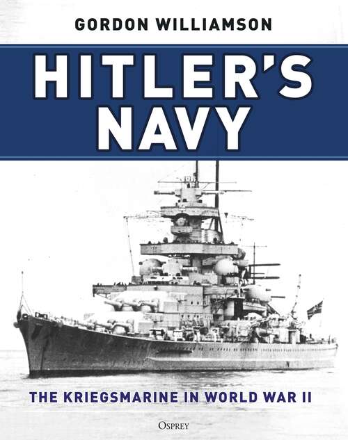 Book cover of Hitler's Navy: The Kriegsmarine in World War II