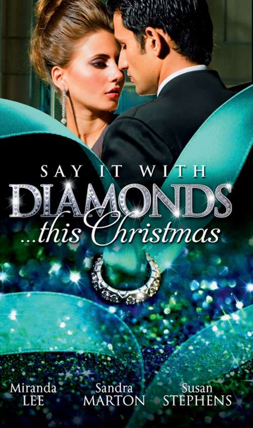 Book cover of Say it with Diamonds...this Christmas: The Guardian's Forbidden Mistress / The Sicilian's Christmas Bride / Laying Down the Law (ePub First edition) (Mills And Boon M&b Ser.)